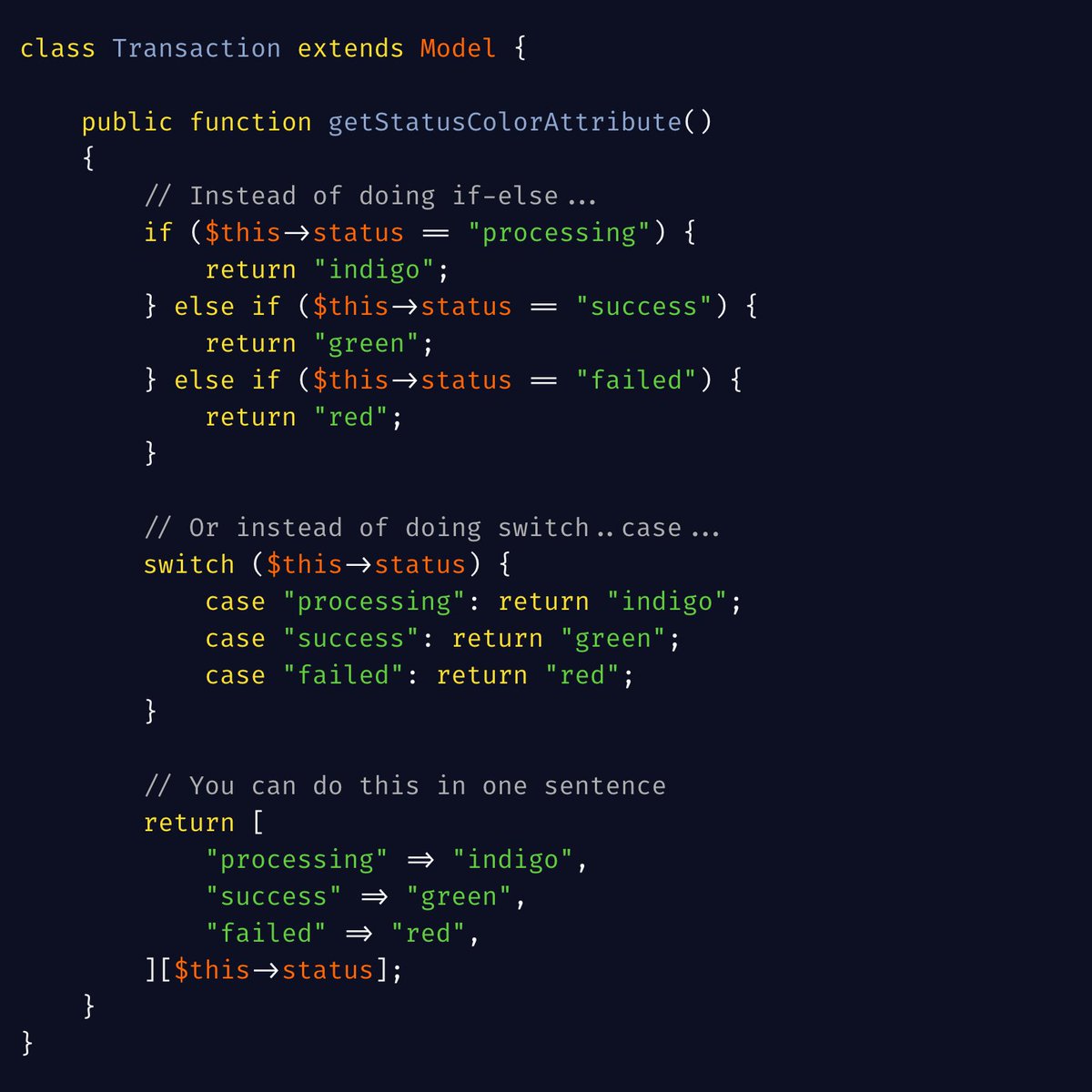 DailyLaravel's tweet image. Laravel tip of the day: instead of if-else or switch-case from a few options, you can make an array and ask for its element value. See example from Eloquent Accessor.
Author: @calebporzio from Livewire Screencasts - laravel-livewire.com/screencasts/s7…