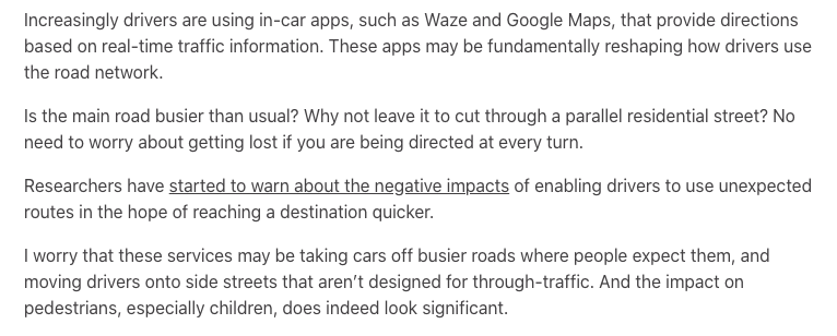 Aldred found that apps like Waze and Google Maps are fundamentally changing how drivers use the roads. One big change is they’re taking drivers of roads where pedestrians expect them, and putting them on streets which aren’t designed for them.