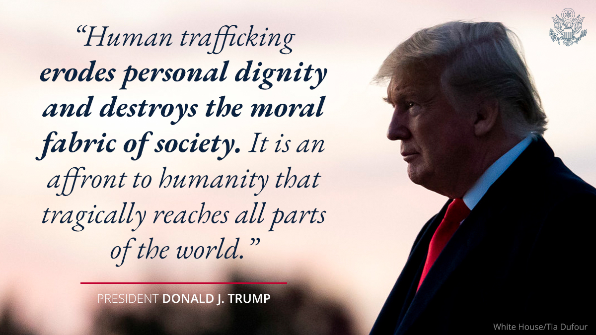 President <a href="/realDonaldTrump/">Donald J. Trump</a>: Human trafficking erodes personal dignity and destroys the moral fabric of society. It is an affront to humanity that tragically reaches all parts of the world. #EndTrafficking