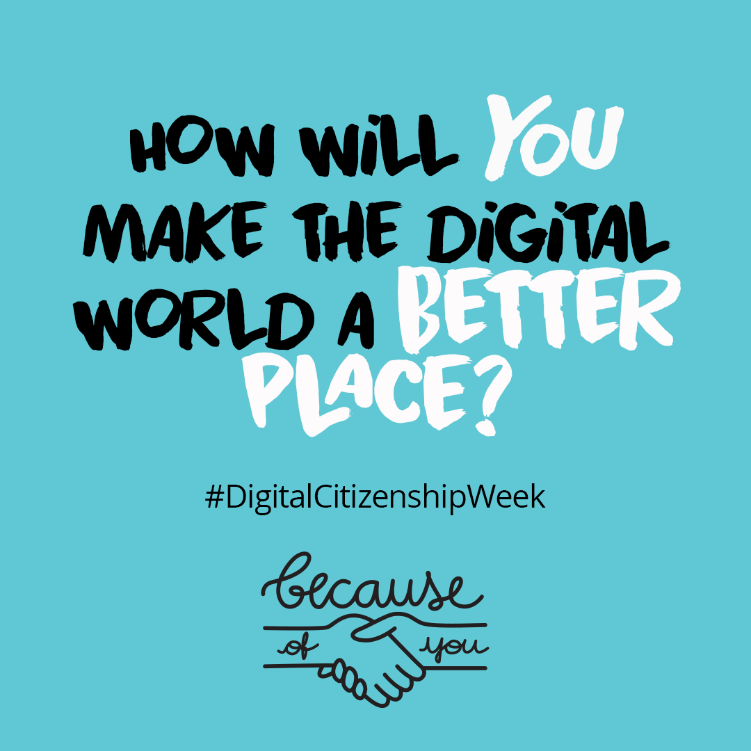 Did you know that it's #DigitalCitizenshipWeek? It's the perfect reminder that our actions online can make a big difference. You have the power to make the digital world a better place. #Becauseofyou