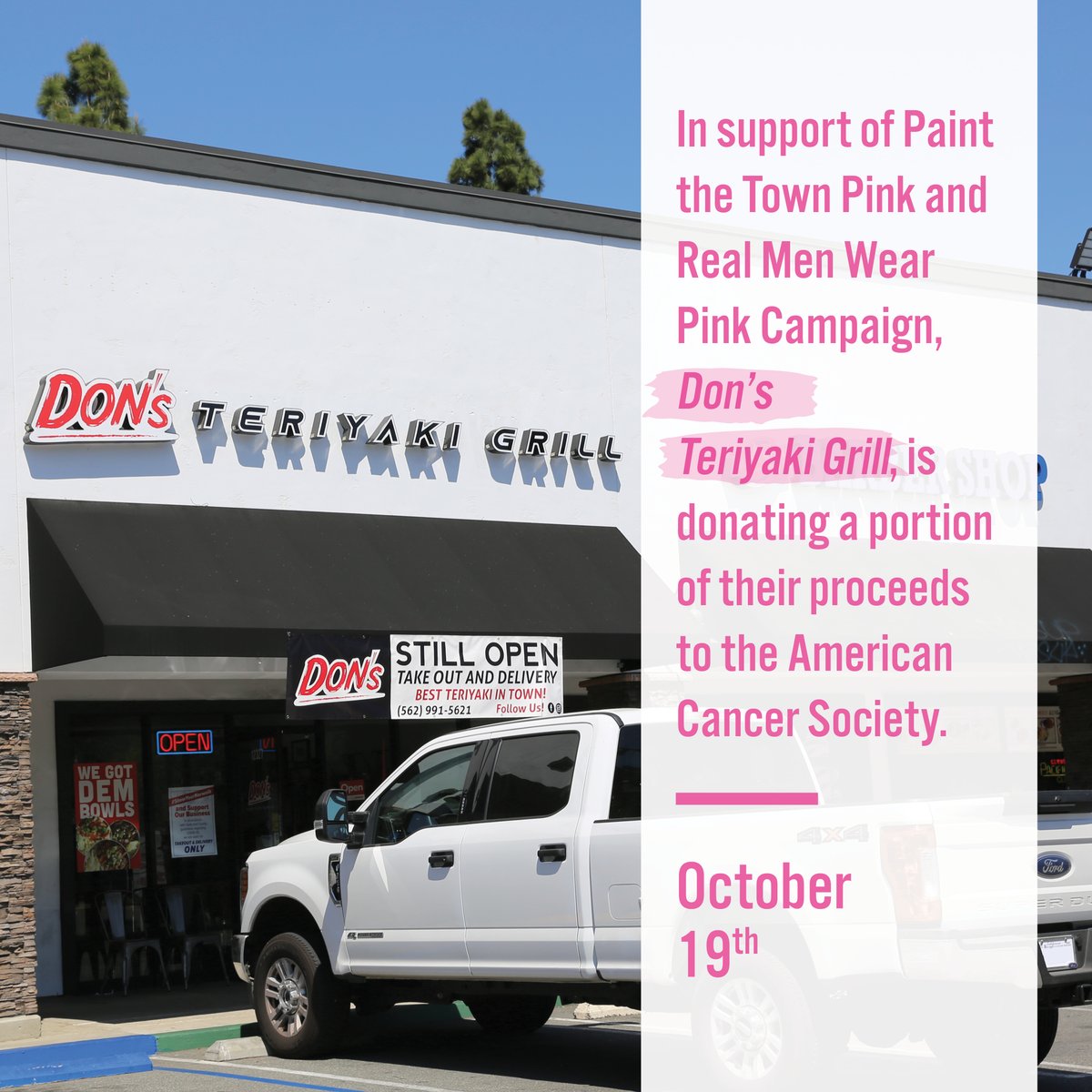 Thanks to our Paint the Town Pink campaign, you can support breast cancer research simply by picking up lunch.  Grab a delicious teriyaki bowl from Don's Teriyaki Grill and a portion of the proceeds will go to the American Cancer Society