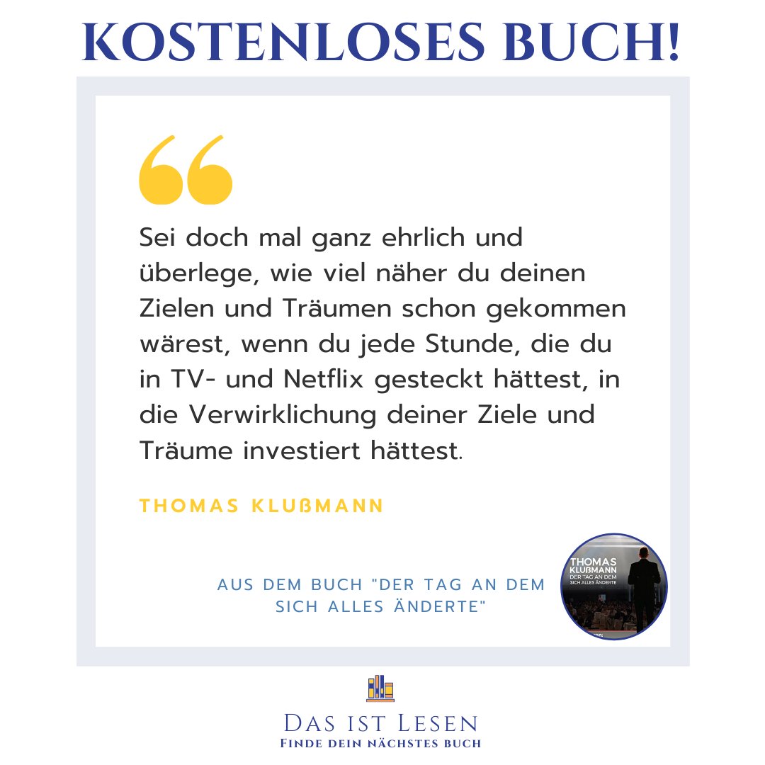 dasistlesen's tweet photo. 𝐊𝐎𝐒𝐓𝐄𝐍𝐋𝐎𝐒𝐄𝐒 𝐁𝐮𝐜𝐡 | Der Tag an dem sich alles änderte
Autor: Thomas Klußmann
-
Zum Buch: ➡️ https://t.co/7AKLbpF7VF
ＷＥＲＢＵＮＧ
Nur Versand- &amp; Herstellungskosten
-
Wie viele Stunden am Tag oder in der Woche verbringst du mit Fernsehen?
-
#ziele #träume #zitate https://t.co/dXWLERPIjX