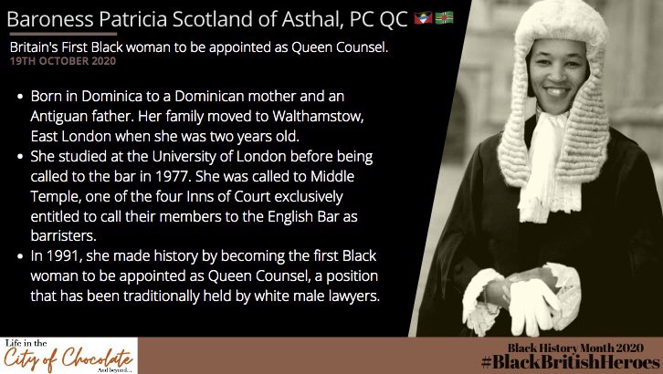 Next we have Britain’s first Black woman to be appointed as Queen Counsel, and its first female Attorney General after 705 years of its establishment: Baroness Patricia Scotland of Asthal  #BlackHistoryMonthUK    #BHM    #BlackBritishHeroes