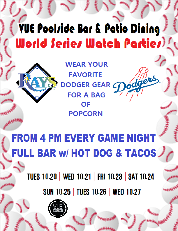 VUE Bar+Restaurant is back as VUE Poolside Bar+Patio Dining! Come join us for World Series watch parties at the poolside! Full bar, Cracker Jack, Popcorn, LA Street Dog, and Tacos! Let's party!