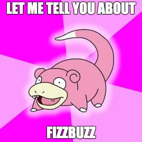 First we must understand what fizzbuzz is.Here is how this game goes, you have to count numbers from 1-100. When you encounter a multiple of 3, you have to say "fizz" and when you encounter a multiple of 5 , you have to say "buzz" 