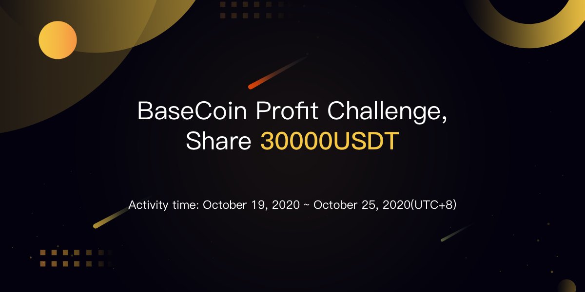 BaseCoin Profit Challenge, Share 30,000 USDT 
Activity time：October 19，2020——October 25，2020（UTC+8）
link.medium.com/uU3UiLzjJab