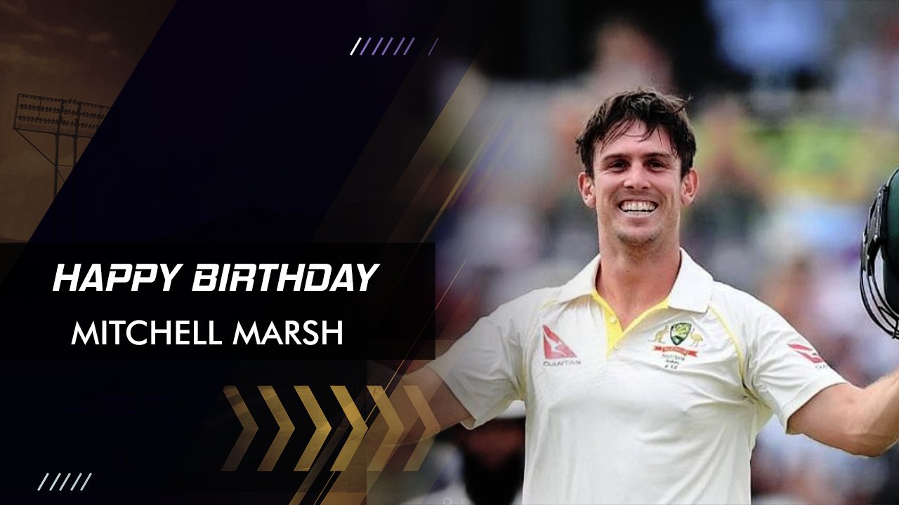 Happy Birthday!! Mitchell Marsh

Australian All-Rounder 