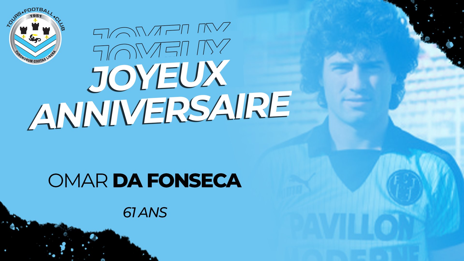 Tours Football Club Joyeux Anniversaire A Notre Ancien Ciel Et Noir Omar Dafonseca Qui A Porte Nos Couleurs Entre 19 Et 1985 Qui Fete Ses 61 Ans Aujourd Hui Avec