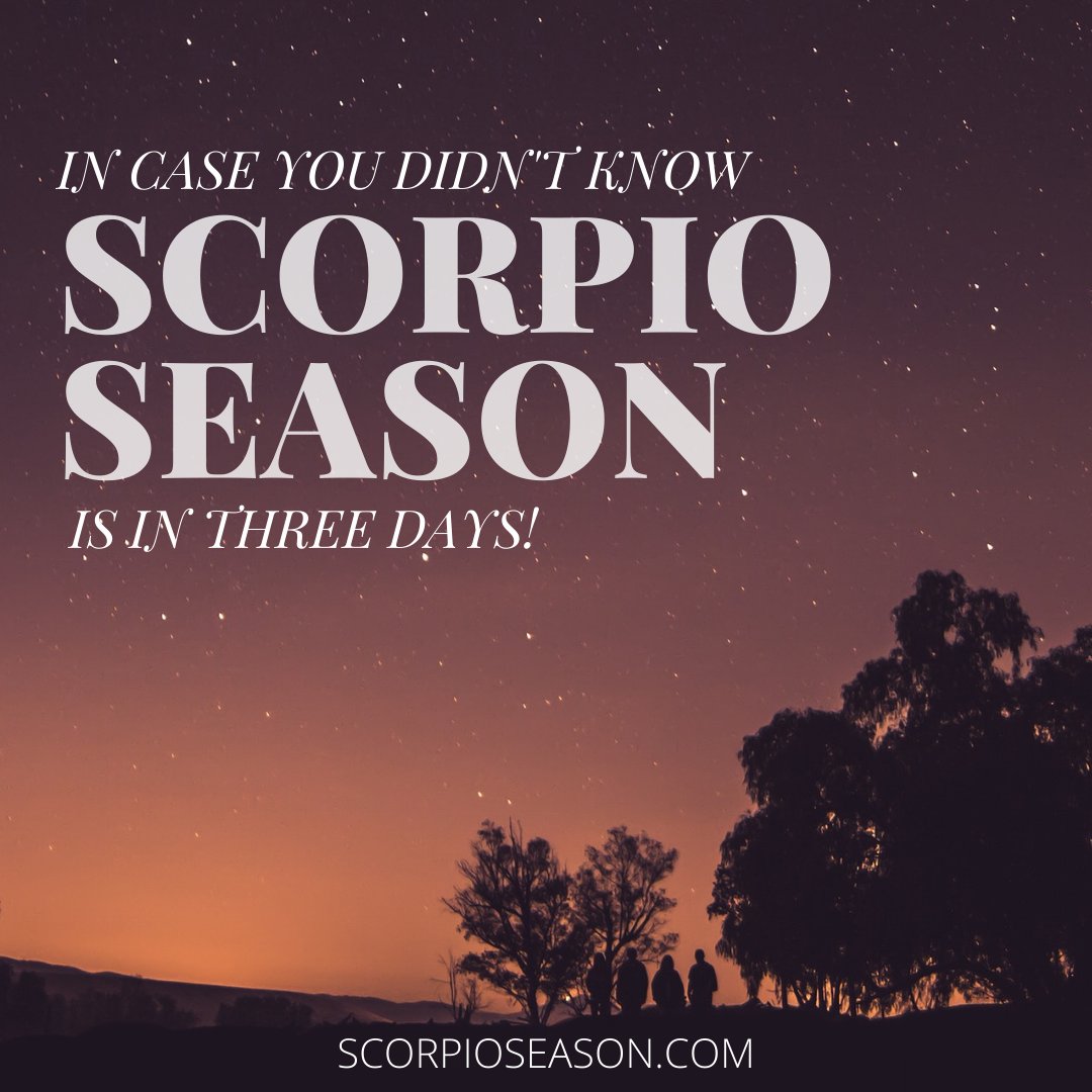 ScorpioSeason's tweet image. 3 days to go.. brace yourselves #ScorpioSeason #TeamScorpio ♏