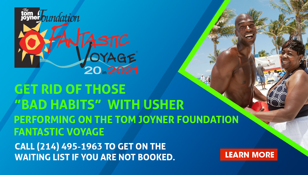 Get rid of those “Bad Habits” with Usher performing on the Fantastic Voyage 20 in 21! Call 214-495-1963 to get on the waiting list if you are not booked. #FantasticVoyage20in21