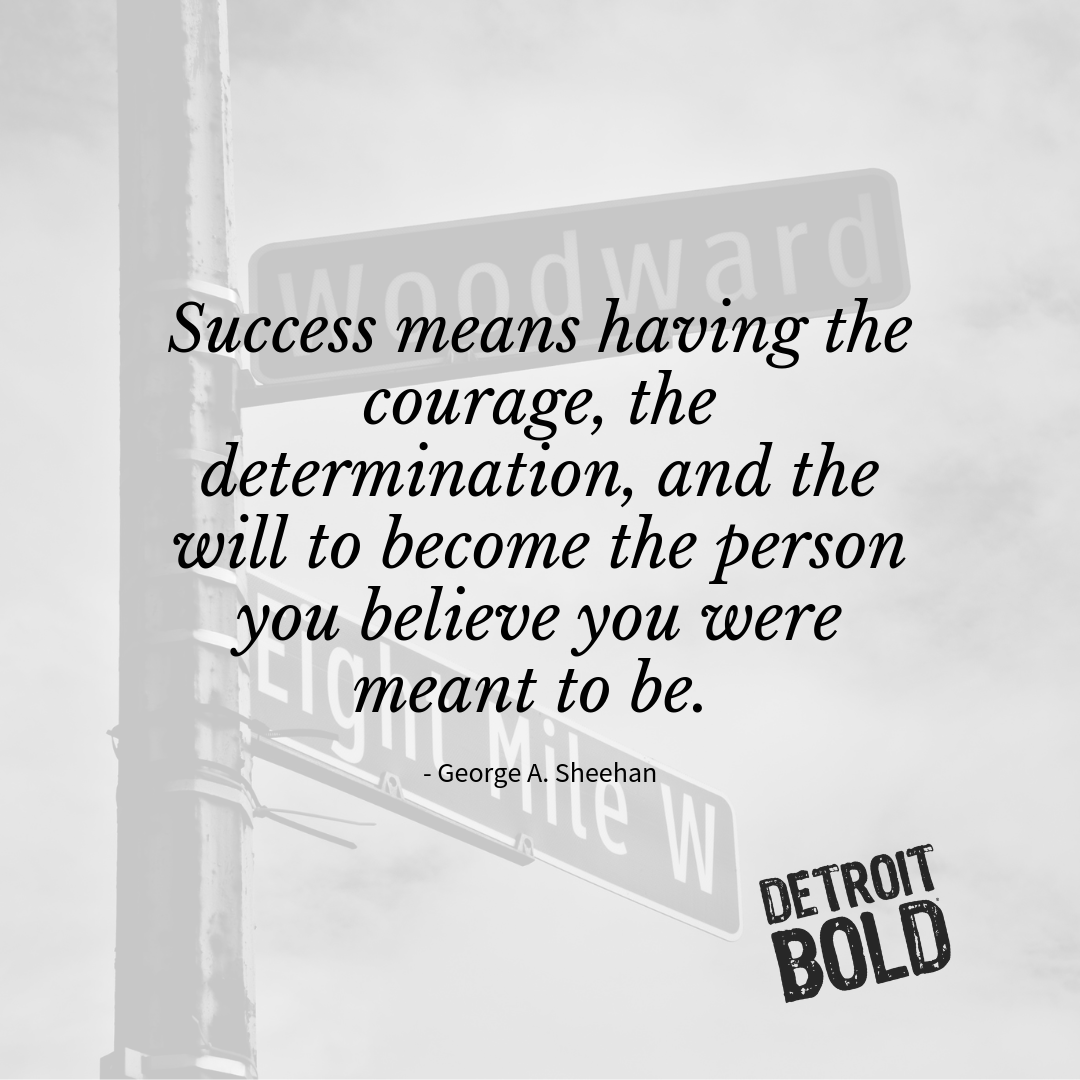 DetroitBold's tweet photo. Success means having the courage, the determination, and the will to become the person you believe you were meant to be. - George A. Sheehan

#detroit #detroitbold #boldnation #Michigan #puremichigan https://t.co/ipAcyVZjPt