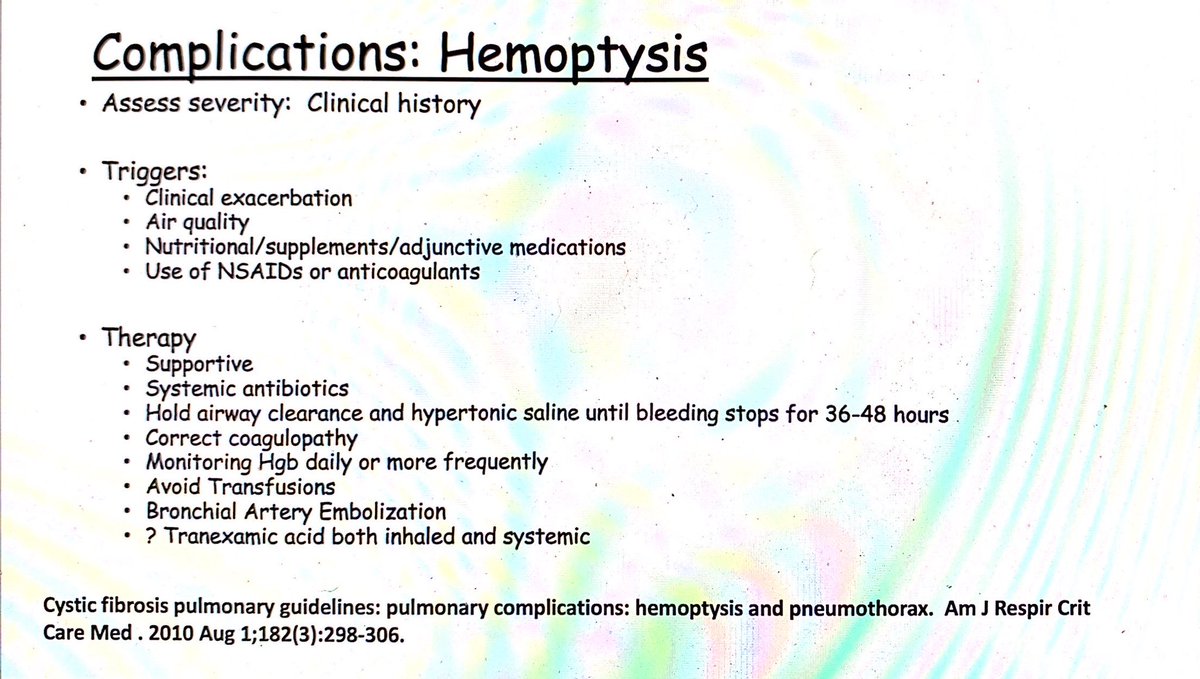 Assess severity of hemoptysis by clinical history. Identify triggers. Therapy is supportive. Consider antibiotics. Hold abrasive airway clearance. May require bronchial artery embolization if severe.  #CHEST2020