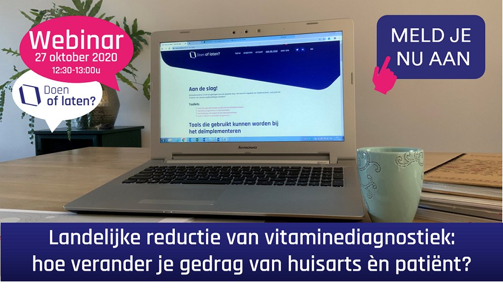 Doen of laten? webinar | Landelijke reductie van vitaminediagnostiek: hoe verander je gedrag van huisarts èn patiënt? - mailchi.mp/642bd3de6d80/l…