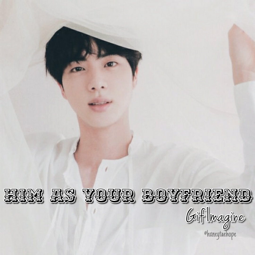 Seokjin As Your Boyfriend :: A Thread #JIN  #BTS  #BTSARMY  #BTSJIN