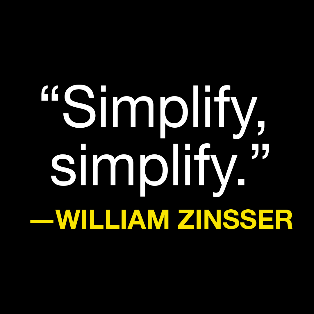 HarperAcademic's tweet image. Happy #NationalDayofWriting! Another piece of wisdom from William Zinsser: simplify.

#whywrite #nctevillage #buildyourstack