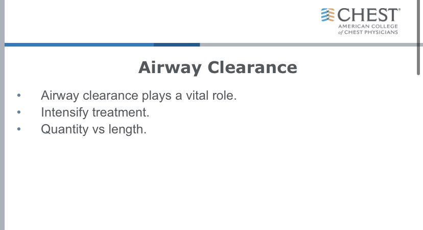Airway clearance still plays a vital role in the treatment of pulmonary exacerbations.Airway clearance includes things like nebulized treatments, positive expiratory pressure devices, and VEST therapy.  #CHEST2020
