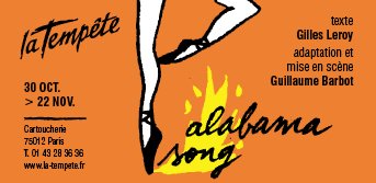 Nouveaux horaires pour ALABAMA SONG :
18h du mardi au vendredi et 16h30 le samedi et le dimanche. Durée du spectacle 1h35.