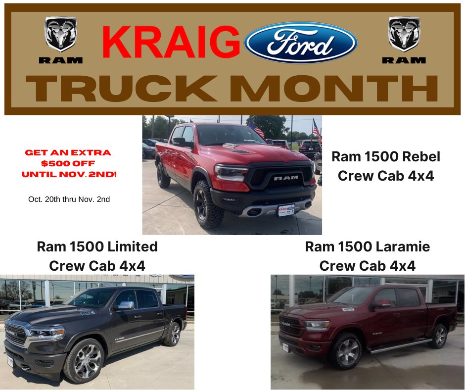 Get an EXTRA $500 OFF a NEW RAM truck!!
October 20th thru November 2nd.
Stop into Kraig Ford Chrysler Dodge Jeep Ram Chevrolet Buick
1601 A Ave W in Oskaloosa, IA