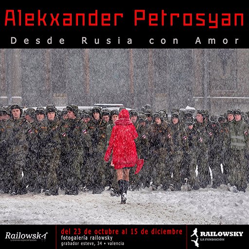 RAYLOWSKY DESCUBRE A PETROSYAN

ALEKSANDER PETROSYAN
“DESDE RUSIA CON AMOR” 

Del  23 de octubre al 15 de diciembre de 2020
Inauguración el 23 de octubre a las 19,30 horas en: 

Fotogalería Railowsky
Calle Grabador Esteve, 34 
Valencia
