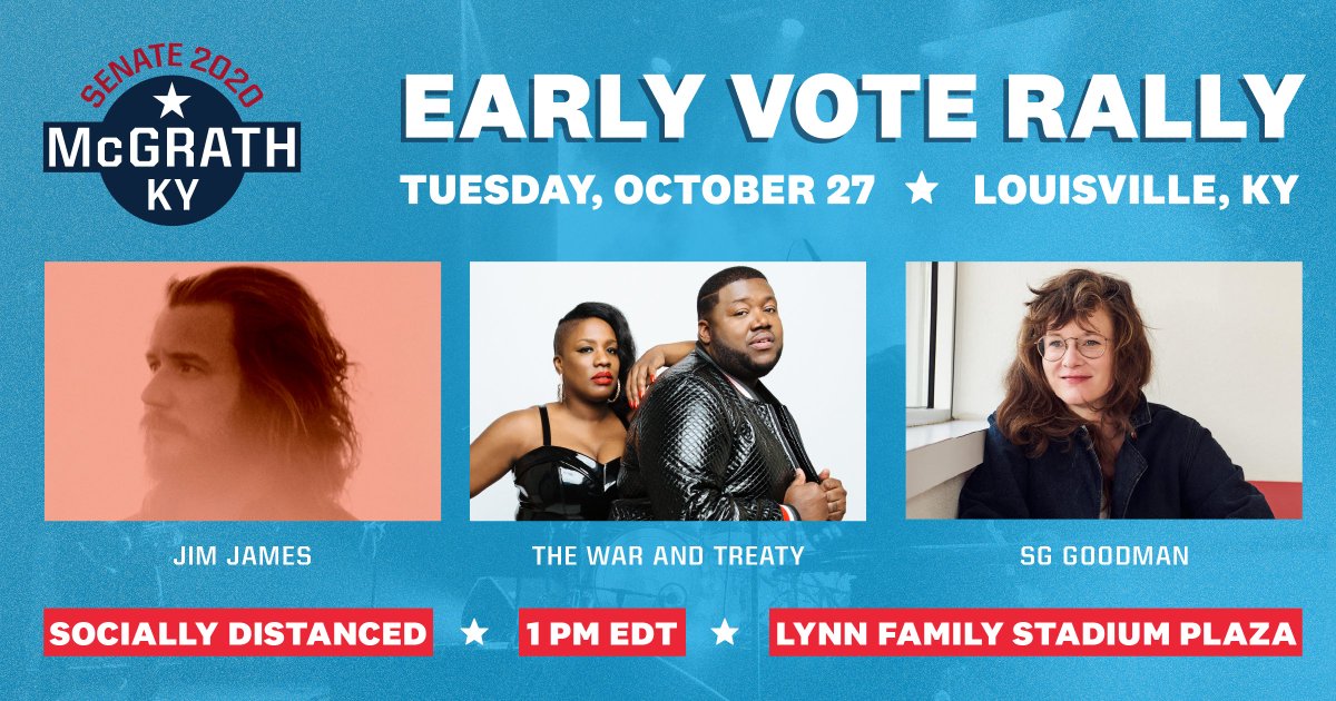 Join me for TWO EARLY VOTE rallies on Facebook & YouTube LIVE with @JimJames of My Morning Jacket, @MollyTuttle (Saturday only), @WarAndTreaty, and @SGGoodmanKY. Saturday rally at 11 a.m. EDT: mcgrath.vote/LexRallyLIVE Tuesday rally at 1 p.m. EDT: mcgrath.vote/LouRallyLIVE