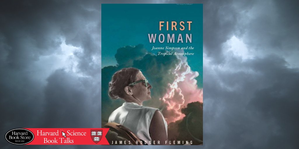 Tonight @ 7:00pm! James Rodger Fleming presents FIRST WOMAN: Joanne Simpson and the Tropical Atmosphere—'an empathetic and moving look at the life of a woman'—co-sponsored by @HarvardScience & @HarvardLibrary. Details: harvard.com/event/virtual_… #ScienceBookTalks 🔭