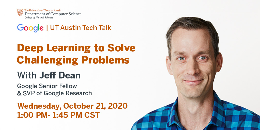 UTCompSci's tweet photo. #UTCompSci students and faculty are invited to a @Google Tech Talk with Google Senior Fellow & SVP of Google Research, Jeff Dean. "Deep Learning to Solve Challenging Problems", is this Wednesday Oct 21, 1:00pm - 1:45pm CST!
RSVP for the Talk and Q&A: https://t.co/1fU6ZdrHcC https://t.co/I4XtZddIjY