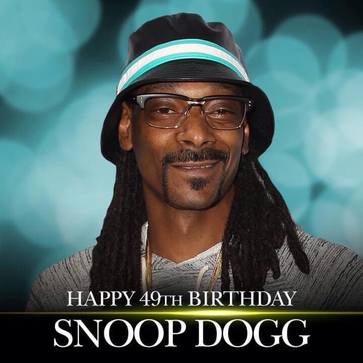 Happy Birthday to Godfather of Rapper Mr Snoop Dogg                                            
