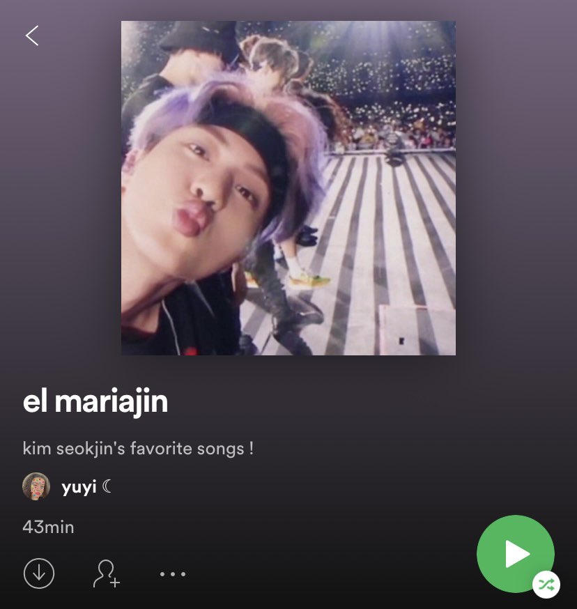 PLAYLIST 07 : el mariajin : kim seokjin’s favorite songs ! [  https://open.spotify.com/playlist/2u9hFhdwnPOkExNFWVf5lY?si=K0cW9LgDShi_wXhP0_mzNA ]