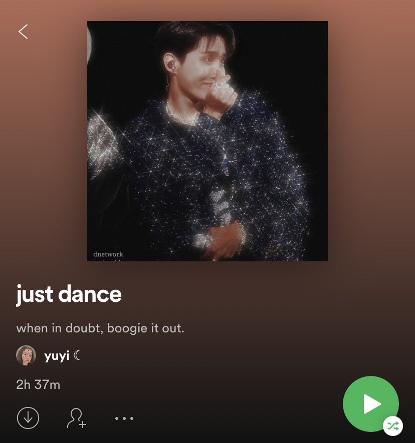 PLAYLIST 09 : just dance : when in doubt, boogie it out. this is a playlist if u feel like dancing and having the best time :) [  https://open.spotify.com/playlist/1y0fIstME7PePXJoEc1DPt?si=57mRg-ObQvCHJikeo1G16Q ]