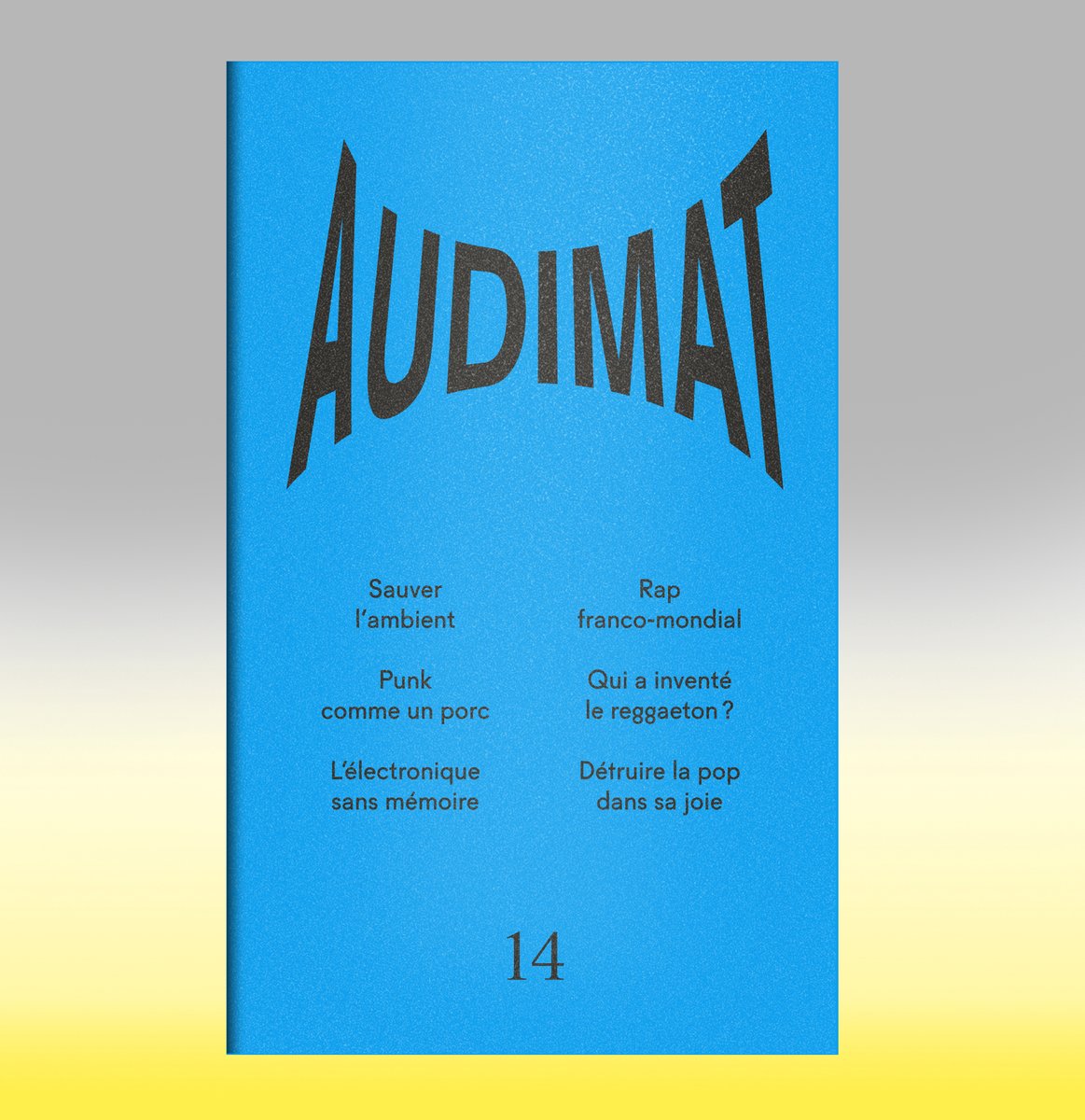 Sauver l'ambient de sa standardisation, l'invention du reggaeton, la langue franco-mondiale du rap, les angles morts des musiques "post-Internet"... C'est notre numéro 14, d'ambiance pugnace, en pré-commande sur revue-audimat.fr (livraison fin novembre)