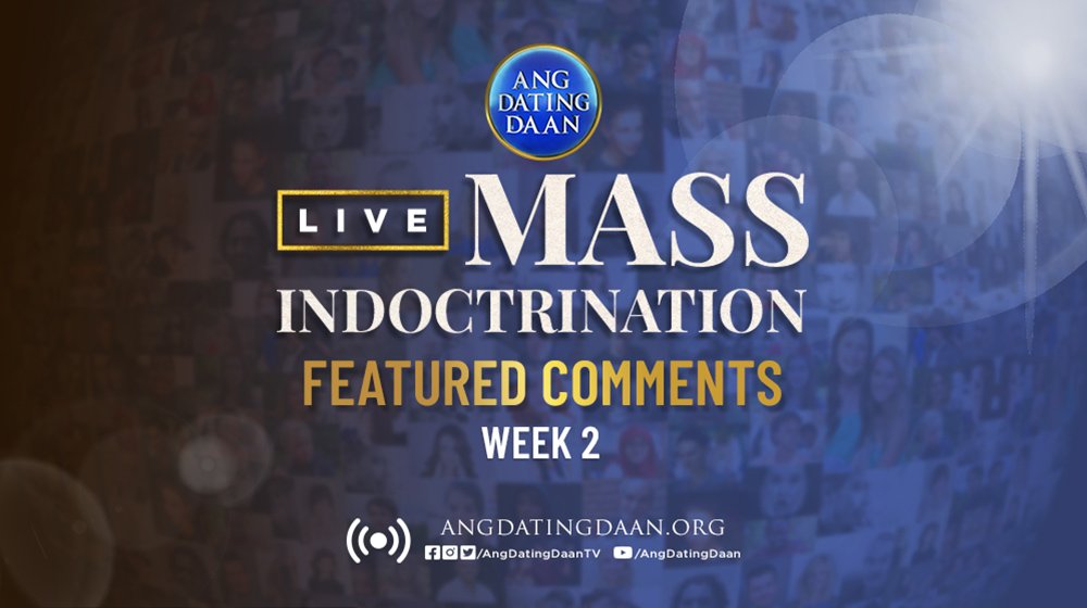 AngDatingDaanTV's tweet photo. Viewers from different places are reacting to Ang Dating Daan’s Mass Indoctrination.

Below are the featured comments from last week. 

#PureDoctrinesOfChrist https://t.co/uPWyEzrxvR