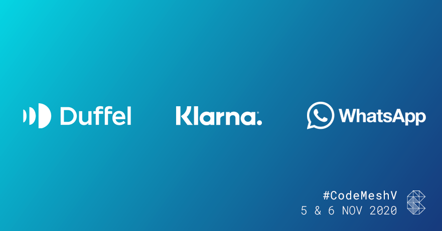 CodeMeshIO's tweet image. Huge Thanks to our Platinum Sponsors and conference partners @duffelhq @Klarna and @WhatsApp - Thank you for your continued support for #CodeMeshV codesync.global/conferences/co… #AlternativeTech #EmergingTech