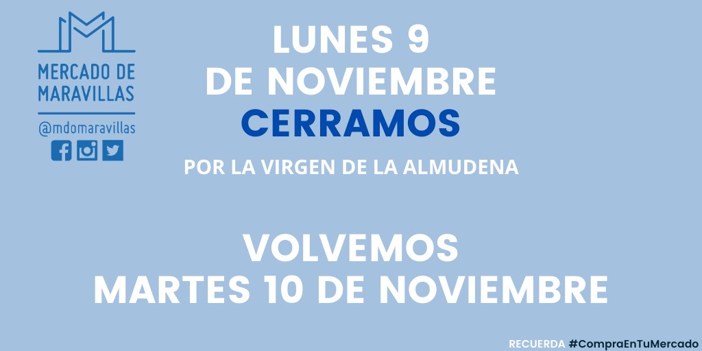 Informamos a nuestros clientes que, el próximo día 9 de noviembre 2020 el Mercado de Maravillas permanecerá CERRADO por por la festividad de la Virgen de la Almudena.

Retomando nuestra actividad normal el martes 10 de noviembre.
Somos #mercadomaravillas