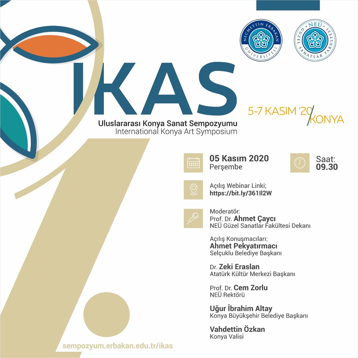 Fakültemiz tarafından düzenlenecek olan "1. Uluslararası Konya Sanat Sempozyumu" yarın Webinar üzerinden başlıyor. Tüm hocalarımız ve öğrencilerimiz davetlidir...