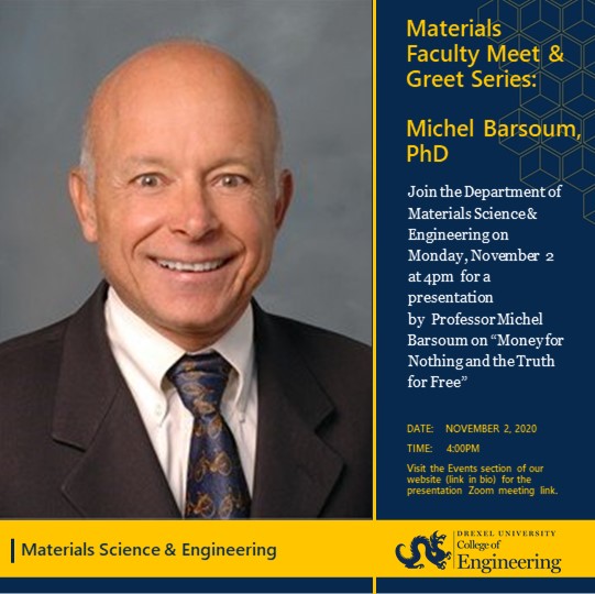 DrexelMaterials's tweet photo. Join us on Zoom at 4pm today for the next #DrexelMaterials faculty meet and greet with Distinguished Professor Michel Barsoum, who will be presenting "Money for Nothing and the Truth for Free." Who doesn't want that? 😉 Visit https://t.co/sNuhtSWB9Q to join. 💰🔬🐉 https://t.co/sYKWR0cTrO