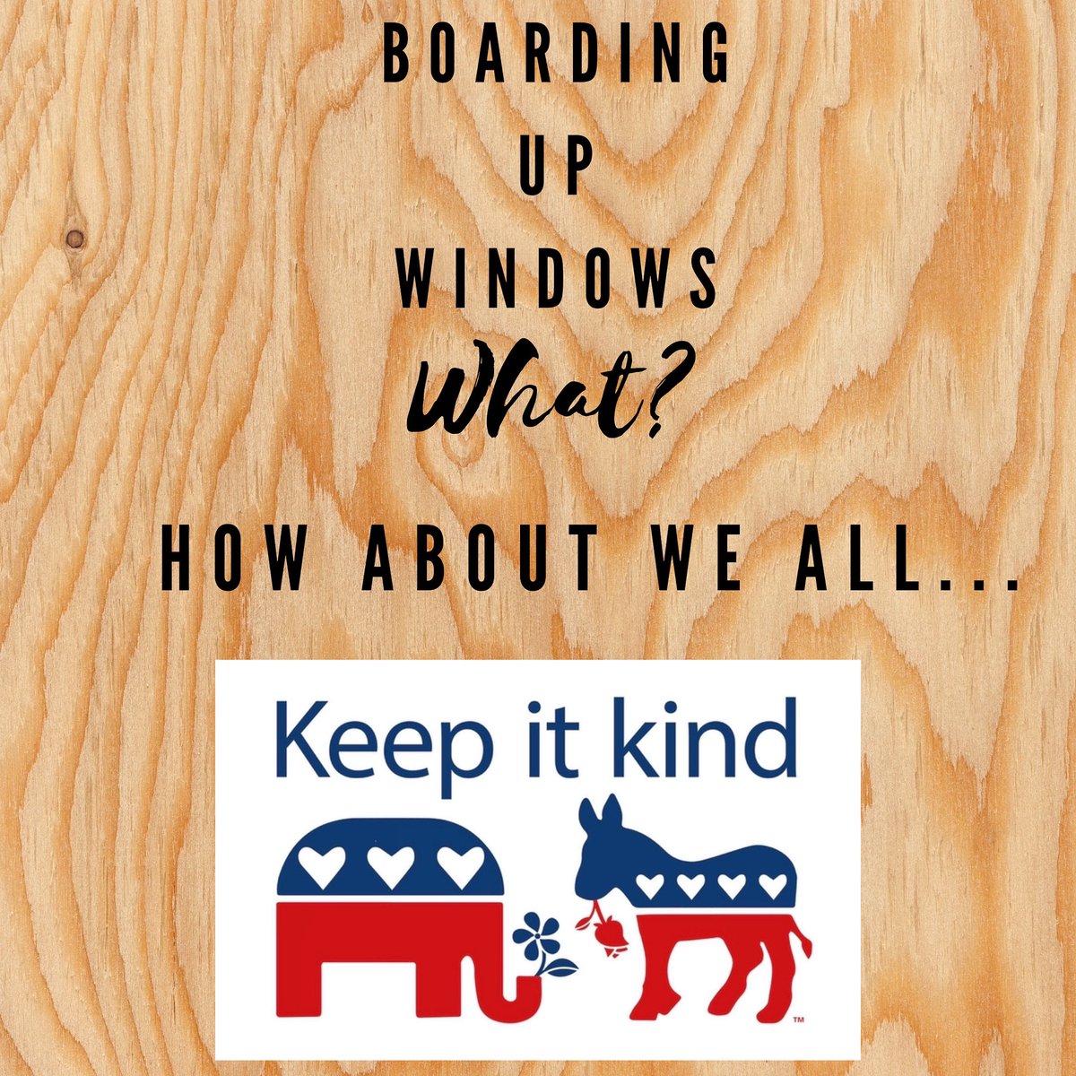 KKind2020's tweet photo. Boarding up windows is not a solution now is it? #keepitkind https://t.co/Nr53fV6ef5