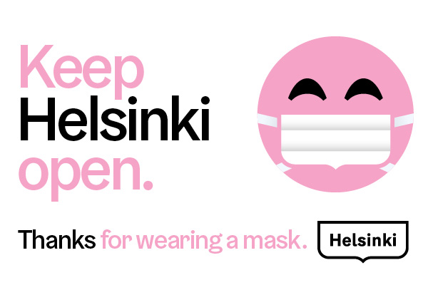 Let’s Keep wear a face mask in all public spaces and whenever it is impossible to avoid close contact. This way, we can contribute to the avoidance of harsher measures, such as restrictions on opening hours, or closures. hel.fi/uutiset/en/kau… #helsinki #koronafi #coronafi