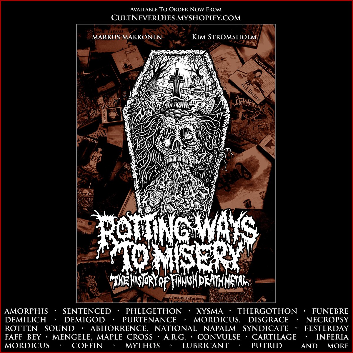 ROTTING WAYS TO MISERY: THE HISTORY OF FINNISH DEATH METAL, available to order now at CultNeverDies.myshopify.com

#rottingwaystomisery #finnishdeathmetal #deathmetal #amorphis #sentenced #phlegethon #xysma #thergothon #funebre #demilich #demigod #necropsy #rottensound #cultneverdies