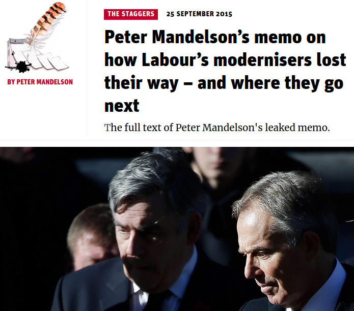 Peter Mandelson in his intelligent but narrow analysis saw clearly what had gone wrong with Blair & Brown’s New Labour, saw that Jeremy Corbyn could bring back old votes & maybe find new ones, & yet was so blinkered. His memo was leaked to  @NewStatesman:  https://www.newstatesman.com/politics/staggers/2015/09/peter-mandelson-s-memo-how-labour-s-modernisers-lost-their-way-and-where