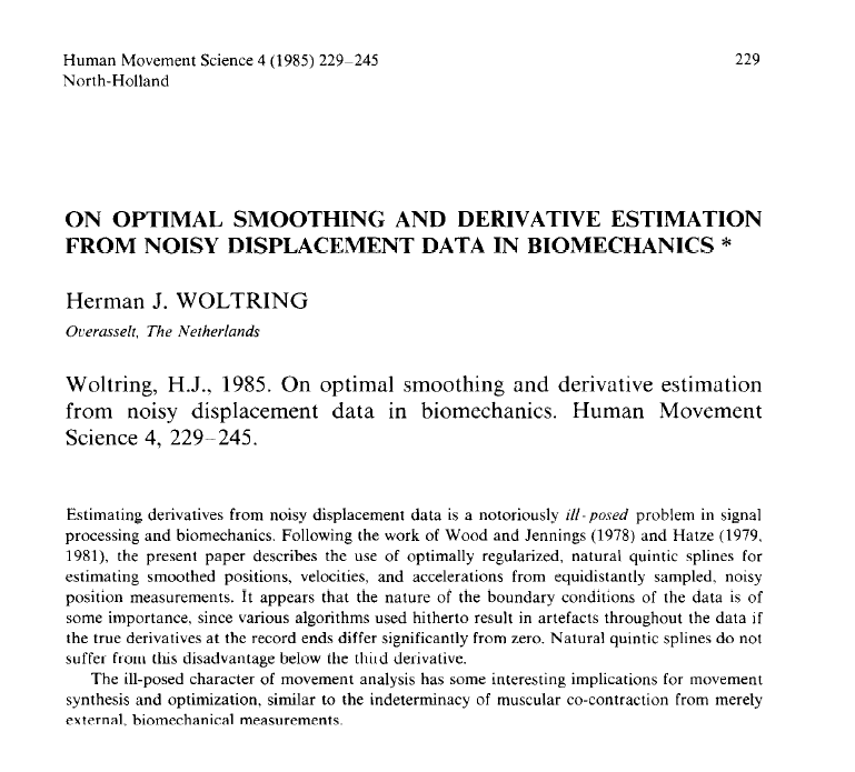 And one last comment... 35 years ago in 1985, the Dutch biomechanist Herman Woltring wrote a methods paper in Human Movement Science on spline based smoothing for biomechanics data...  https://www.sciencedirect.com/science/article/abs/pii/0167945785900041 8/n
