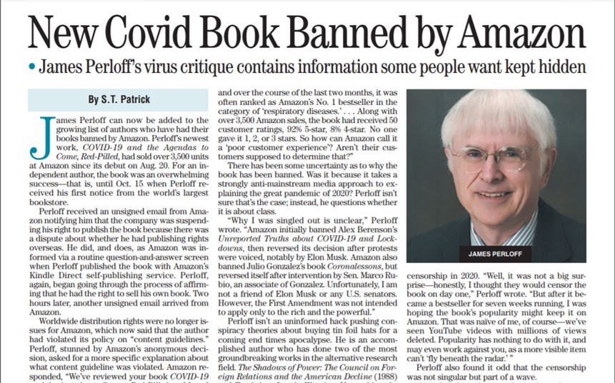 jameseperloff's tweet photo. American Free Press has a story in their current issue on Amazon’s censorship of my book “COVID-19 and the Agendas to Come, Red-Pilled.” Amazon pulled it despite over 3,500 sales in <2 months. AFP has now joined the online booksellers who stock the book. https://t.co/Nl49s6pNFx https://t.co/j6lBdDBij7