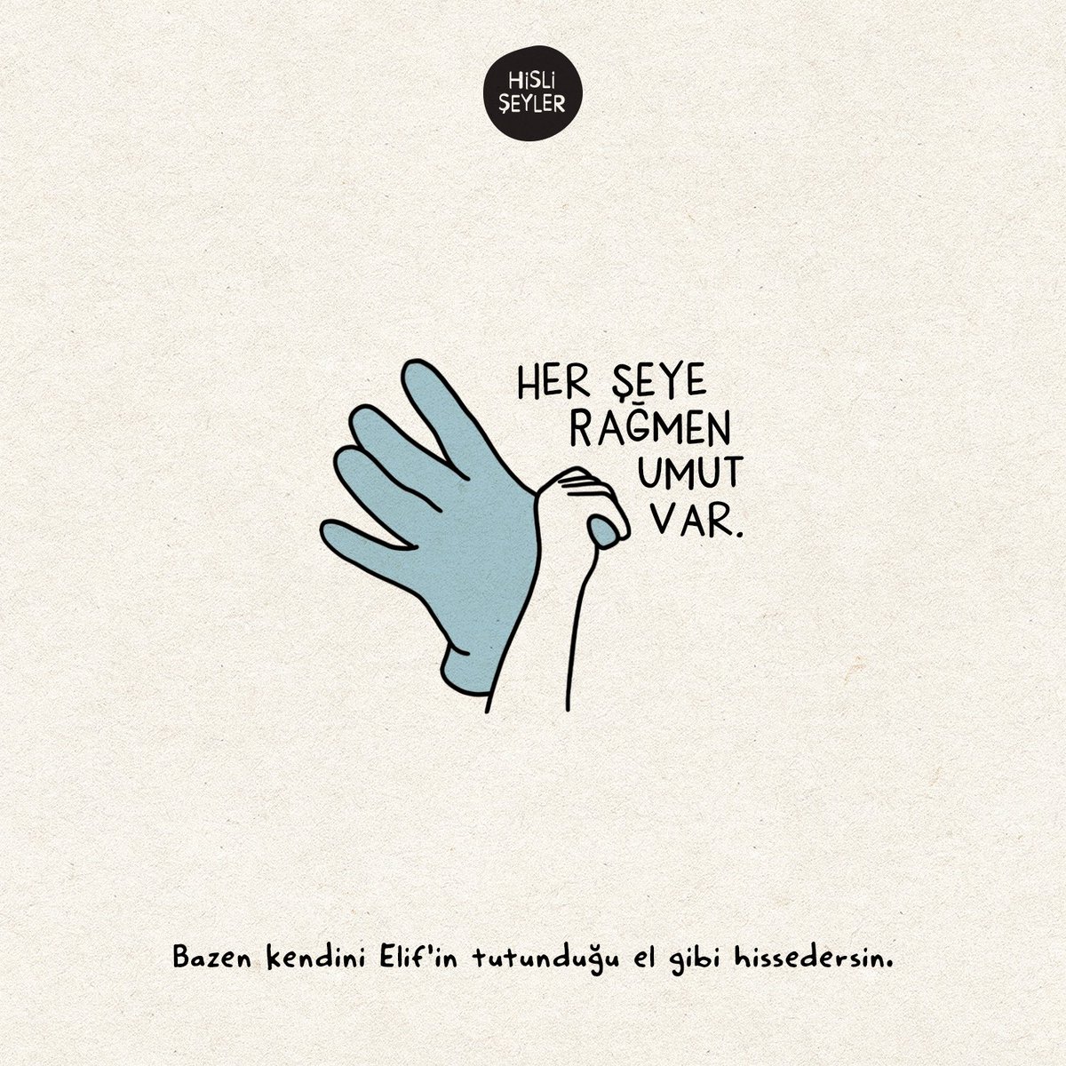 Bazen kendini Elif’in tutunduğu el gibi hissedersin. #HisliŞeyler.
