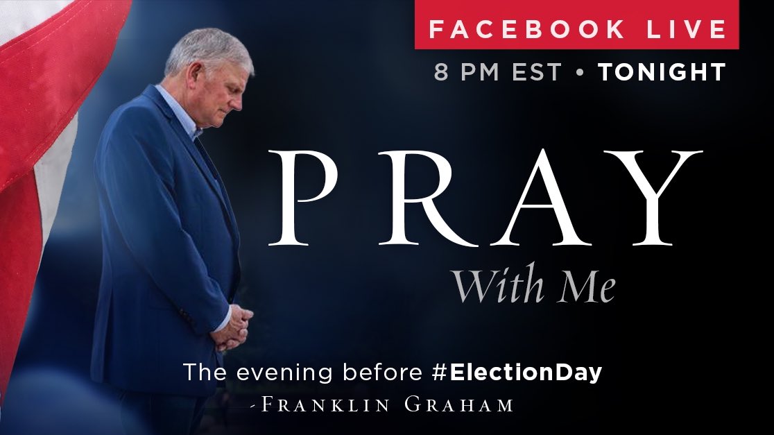 Franklin_Graham's tweet image. Would you join me tonight to pray for our nation and this election?
