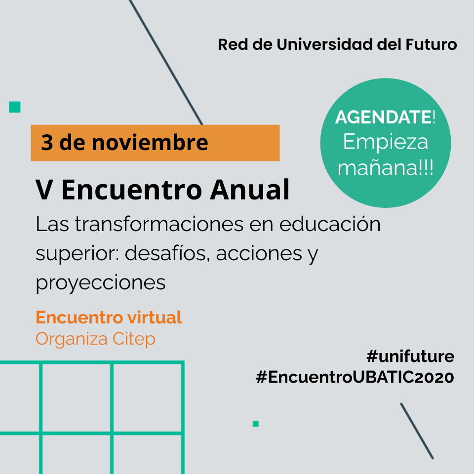 CitepUBA's tweet photo. ¡Falta poco! Mañana inicia el V Encuentro Anual de la Red de Universidad del Futuro
Las transformaciones en educación superior: desafíos, acciones y proyecciones
Inscribite en https://t.co/dLHJfLBfqL
#EncuentroUBATIC2020 #unifuture #Citep #NivelSuperior https://t.co/LhfqeZJFYw