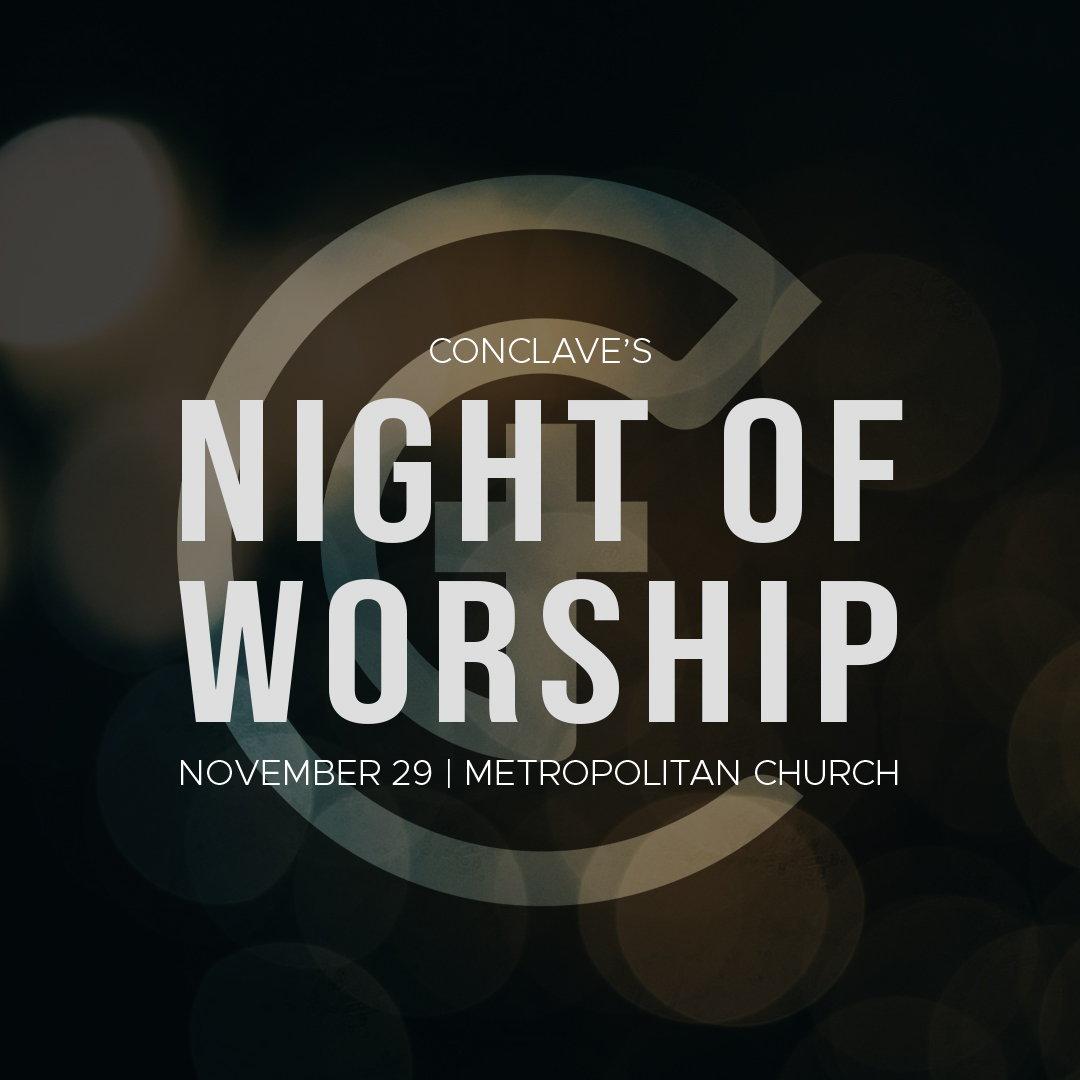 metrobhmya's tweet photo. Just a reminder about Conclave's NIGHT OF WORSHIP happening SUNDAY, NOVEMBER 29!!! Bring your friends and let's worship TOGETHER! #conclave #nightofworship #thisismetro https://t.co/4v4JPdxvyc