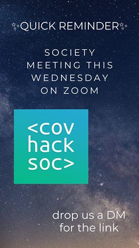 covhacksoc's tweet image. Quick reminder about the society meeting this Wednesday✨