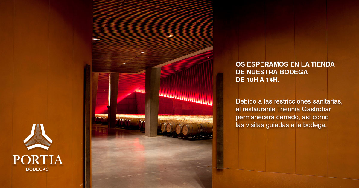 Dada la situación actual, y debido a las restricciones sanitarias, el restaurante de nuestra bodega y las visitas guiadas permanecerán cerradas al público. 

Si estás de paso, y quieres comprar nuestros vinos, la tienda de Bodegas Portia estará abierta de 10:00h a 14:00h.