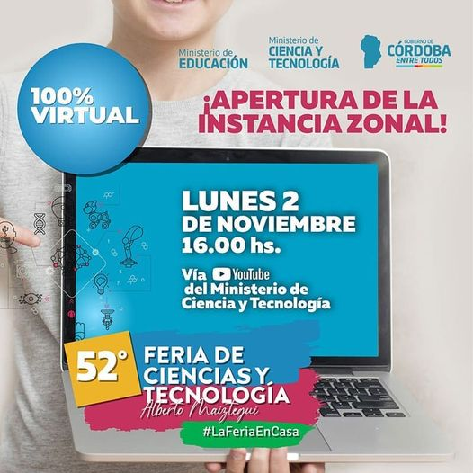 52° FERIA PROVINCIAL DE CIENCIA Y TECNOLOGÍA "ALBERTO MAIZTEGUI"
Todos los niveles de enseñanza y disciplinas
Acto de apertura, con el inicio de la instancia zonal.
Lunes 2 de noviembre – 16 hs
Vía: YouTube del Ministerio de Ciencia y Tecnología (youtube.com/watch?v=XlUhf1…)