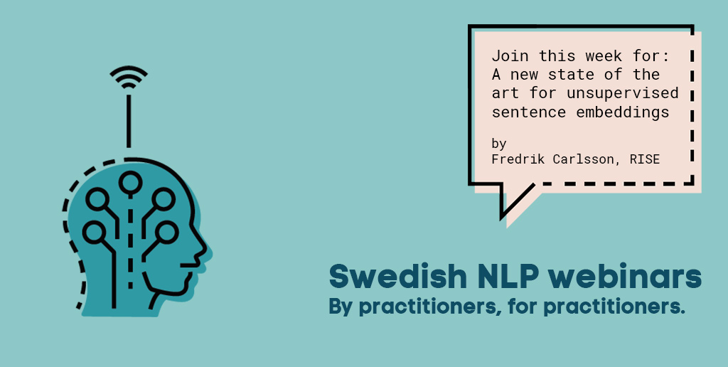 Join the Swedish NLP webinar series. This Thursday Nov 5 at 2 pm Fredrik Carlsson from RISE will present some of our ongoing work on novel state of the art sentence representations. The webinar is co-organized by RISE <a href="/AISweden/">AI Sweden</a>. Make sure to register: sv-se.invajo.com/event/aisweden…