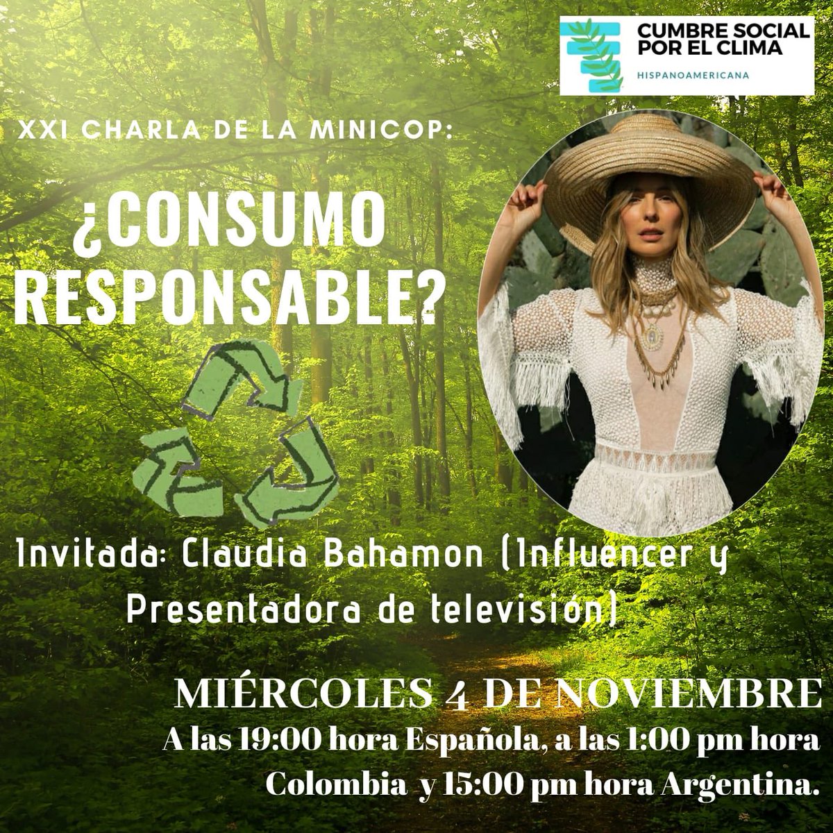 XX Charla MiniCop/ Cumbre Social por el Clima. HispanoAmérica. _weekly_ 
 "¿Consumo Responsable?". Con <a href="/CLAUDIABAHAMON/">claudiabahamon</a> 🤩.  
🗓4 de Noviembre 2020. 
⏰19:00(esp)/1:00pm(col)/13:00pm(arg)

📍Link en: forms.gle/6fJTJdTuThxfq8…
.
<a href="/minicop2020/">MiniCop</a>
Si no puedes venir ¡Al menos comparte! 💚